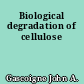 Biological degradation of cellulose