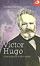 Victor Hugo : Celui qui pense à autre chose
