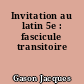 Invitation au latin 5e : fascicule transitoire