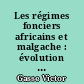 Les régimes fonciers africains et malgache : évolution depuis l'indépendance