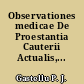 Observationes medicae De Proestantia Cauterii Actualis,...