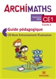 Archimaths CE1, cycle 2 : guide pédagogique : programmes 2016