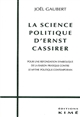La science politique d'Ernst Cassirer : pour une refondation symbolique de la raison pratique contre le mythe politique contemporain