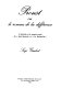 Proust ou le roman de la différence : l'individu et le monde social de "Jean Santeuil" à "La Recherche"