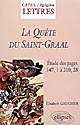 La quête du Saint-Graal : (d'après l'édition critique d'A. Pauphilet) : étude des pages 147, 1 à 210, 28
