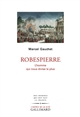Robespierre : l'homme qui nous divise le plus