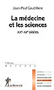 La médecine et les sciences : XIXe-XXe siècles