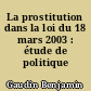La prostitution dans la loi du 18 mars 2003 : étude de politique criminelle