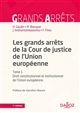 Les grands arrêts de la Cour de justice de l'Union européenne : Tome 1 : Droit constitutionnel et institutionnel de l'Union européenne