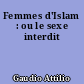 Femmes d'Islam : ou le sexe interdit