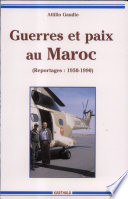 Guerres et paix au Maroc : reportages, 1950-1990