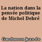 La nation dans la pensée politique de Michel Debré