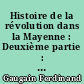 Histoire de la révolution dans la Mayenne : Deuxième partie : La chouannerie