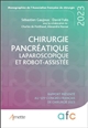 Chirurgie pancréatique laparoscopique et robot-assistée : rapport présenté au 125e Congrès français de chirurgie 2023