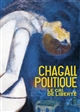 Chagall politique : le cri de liberté : [exposition, Roubaix, La Piscine-Musée d'art et d'industrie André-Diligent, 7 octobre 2023-7 janvier 2024, Madrid, la Fundación MAPFRE, 31 janvier 2024-5 mai 2024, Nice, Musée national Marc Chagall, 1er juin 2024-16 septembre 2024]
