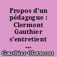Propos d'un pédagogue : Clermont Gauthier s'entretient avec Stéphane Martineau