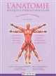 L'	anatomie appliquée à l'exercice musculaire : de la théorie à la pratique