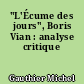 "L'Écume des jours", Boris Vian : analyse critique