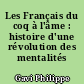 Les Français du coq à l'âme : histoire d'une révolution des mentalités