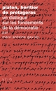 Platon, héritier de Protagoras : dialogue sur les fondements de la démocratie
