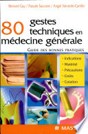 80 gestes techniques en médecine générale : guide des bonnes pratiques