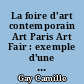 La foire d'art contemporain Art Paris Art Fair : exemple d'une expression du marché de l'art