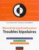 Troubles bipolaires : manuel de psychoéducation : disposer de toutes les informations nécessaires : stabiliser la maladie : améliorer le suivi thérapeutique