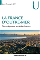 La France d'outre-mer : terres éparses, sociétés vivantes