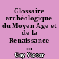 Glossaire archéologique du Moyen Age et de la Renaissance : Tome premier : A-GUY