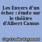 Les Envers d'un échec : étude sur le théâtre d'Albert Camus