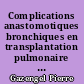 Complications anastomotiques bronchiques en transplantation pulmonaire : étude monocentrique rétrospective au CHU de NANTES