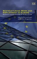 Restructuring work and employment in Europe : managing change in an era of globalisation
