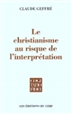 Le christianisme au risque de l'interprétation