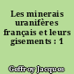 Les minerais uranifères français et leurs gisements : 1