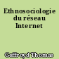 Ethnosociologie du réseau Internet