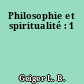Philosophie et spiritualité : 1