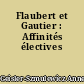 Flaubert et Gautier : Affinités électives