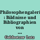 Philosophengalerie : Bildnisse und Bibliographien von Philosophen aus dem 11. bis 17. Jarhundert