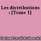 Les distributions : [Tome 1]