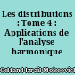 Les distributions : Tome 4 : Applications de l'analyse harmonique