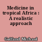 Medicine in tropical Africa : A realistic approach