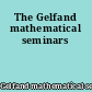The Gelfand mathematical seminars