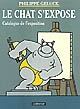 Le chat s'expose : le catalogue : [exposition, École nationale supérieure des beaux-arts de Paris, 28 octobre 2003 au 4 janvier 2004]