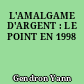 L'AMALGAME D'ARGENT : LE POINT EN 1998