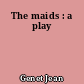 The maids : a play