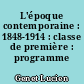 L'époque contemporaine : 1848-1914 : classe de première : programme 1959