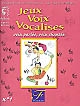 Jeux voix vocalises : Voies pour la voix n ̊1 : pièce vocale en 27 tableaux