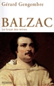 Balzac : le forçat des lettres