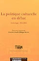La politique culturelle en débat : anthologie, 1955-2005