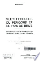 Villes et bourgs du Périgord et du Pays de Brive : le fait urbain dans des espaces de la France des faibles densités
